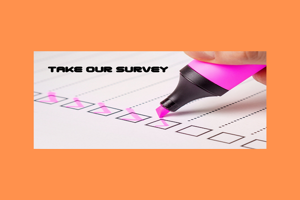 Take our survey! Help us to improve our sevices and customers satisfaction.
