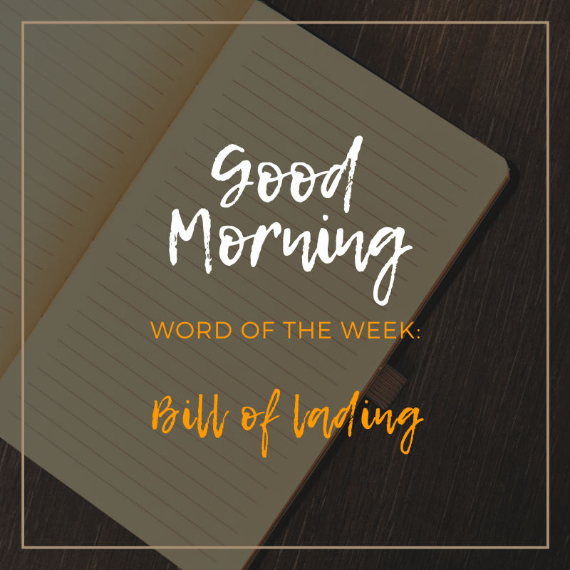 Our new word of the week: bill of lading - Rossl e Duso